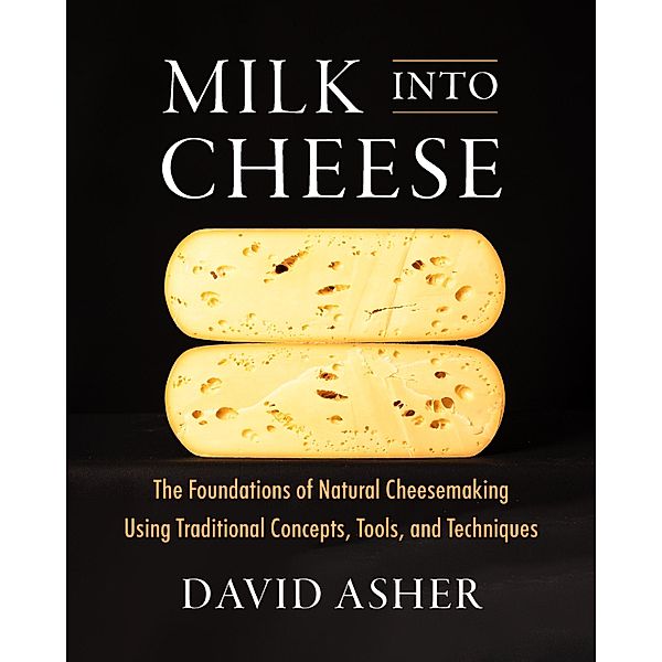 Milk Into Cheese, David Asher