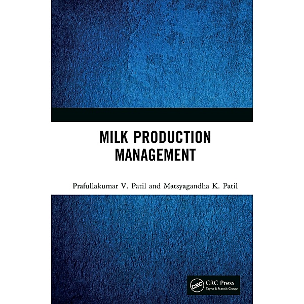 Milk Production Management, Prafullakumar V. Patil, Matsyagandha K. Patil
