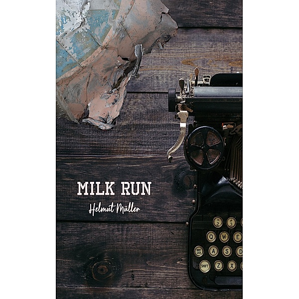 Milk Run, Helmut Müller