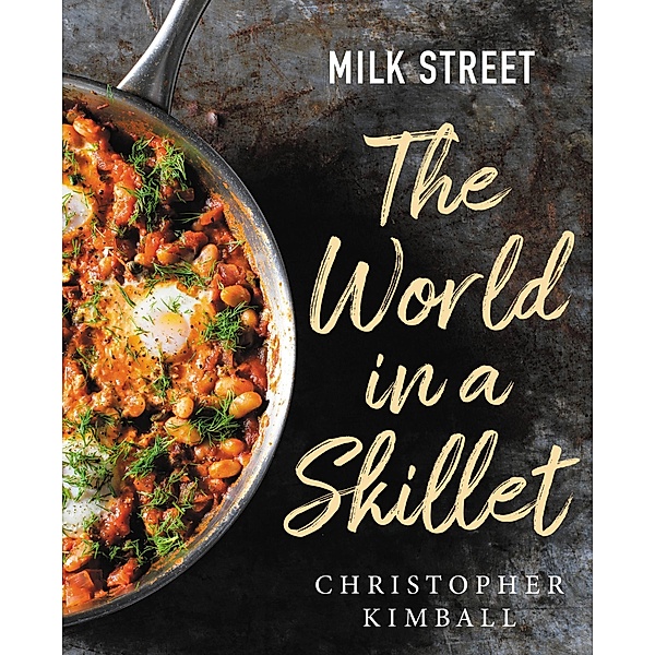 Milk Street: The World in a Skillet, Christopher Kimball