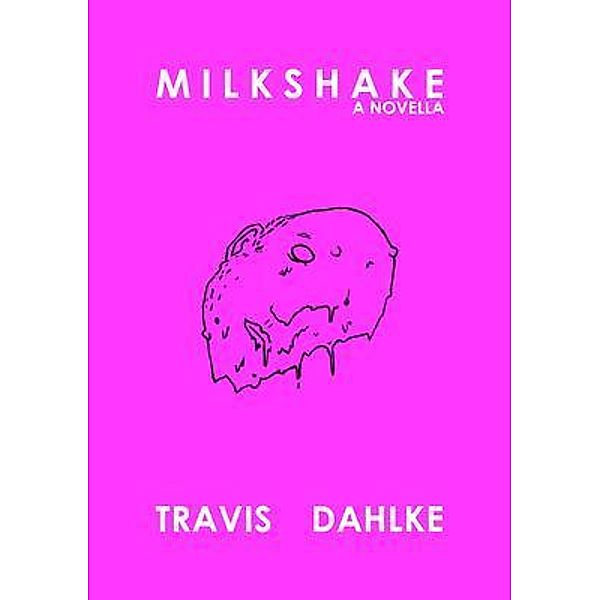 Milkshake, Travis Dahlke