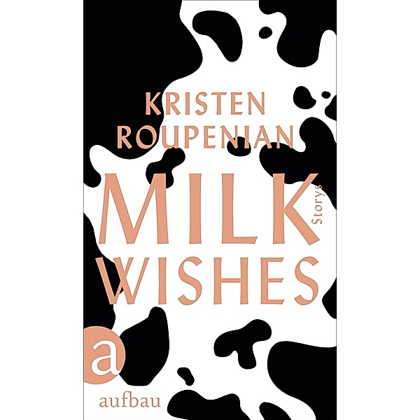 Milkwishes, Kristen Roupenian