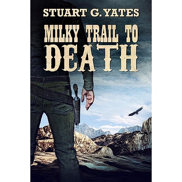 Milky Trail To Death, Stuart G. Yates
