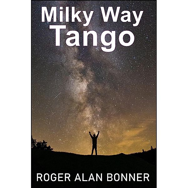 Milky Way Tango (The Belt Stories, #1) / The Belt Stories, Roger Alan Bonner