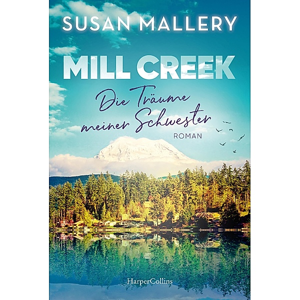 Mill Creek - Die Träume meiner Schwester, Susan Mallery