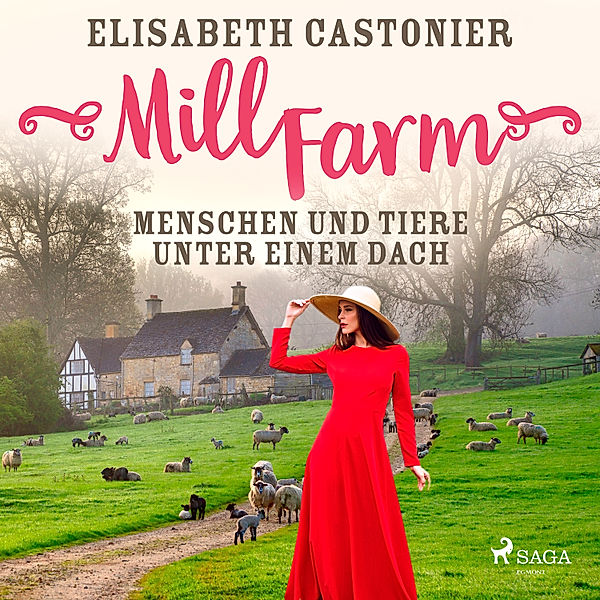 Mill Farm - Menschen und Tiere unter einem Dach, Elisabeth Castonier