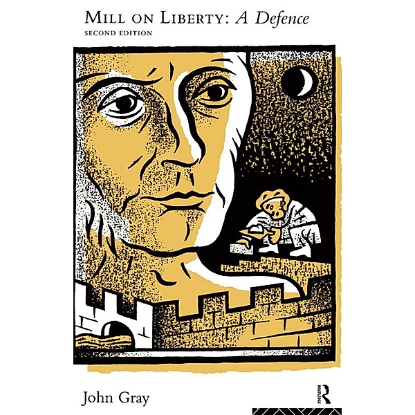 Mill on Liberty: A Defence, John Gray