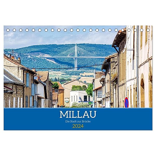Millau - Die Stadt zur Brücke (Tischkalender 2024 DIN A5 quer), CALVENDO Monatskalender, Thomas Bartruff