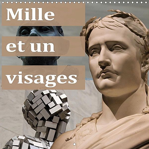Mille et un visages (Calendrier mural 2021 300 × 300 mm Square), Philippe Waterloos