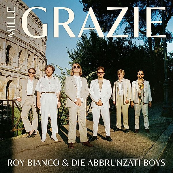 Mille Grazie, Roy Bianco & die Abbrunzati Boys