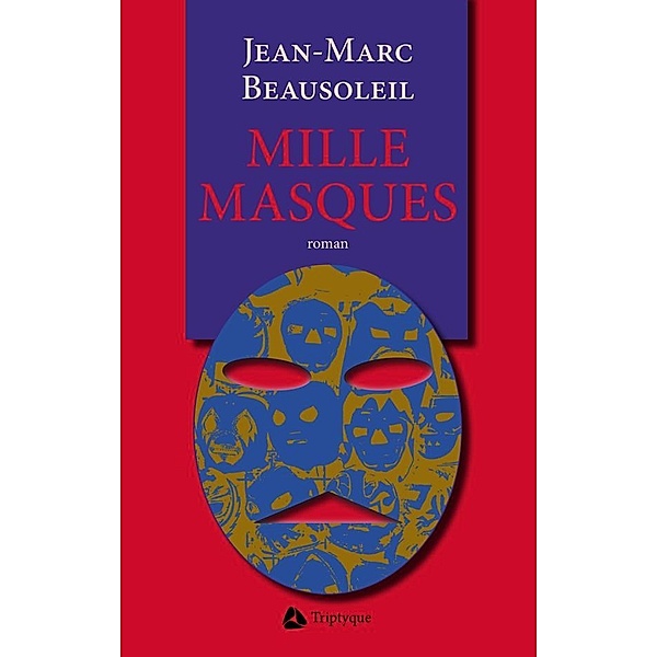 Mille masques, Beausoleil Jean-Marc Beausoleil
