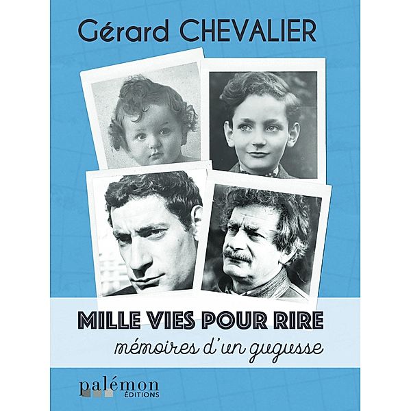 Mille vies pour rire, Gérard Chevalier