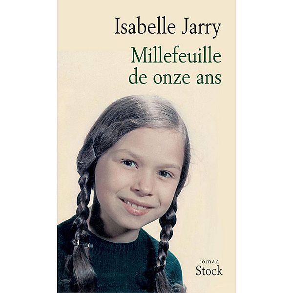 Millefeuille de onze ans / La Bleue, Isabelle Jarry