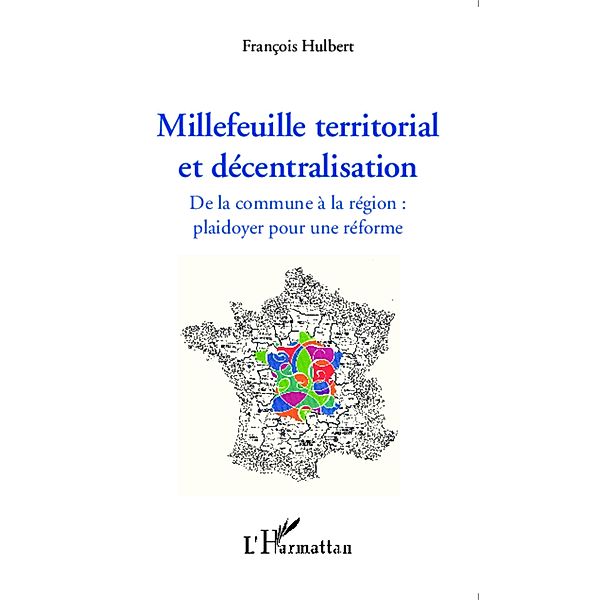 Millefeuille territorial et decentralisation, Francois Hulbert Francois Hulbert