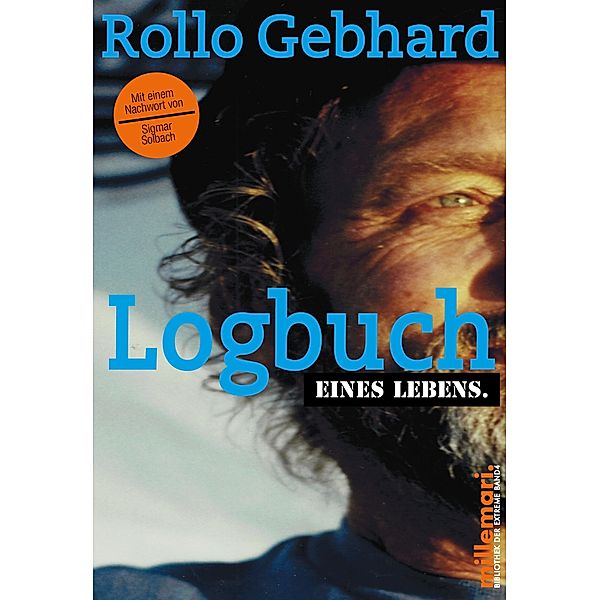 millemari. Bibliothek der Extreme.: Logbuch eines Lebens, Rollo Gebhard