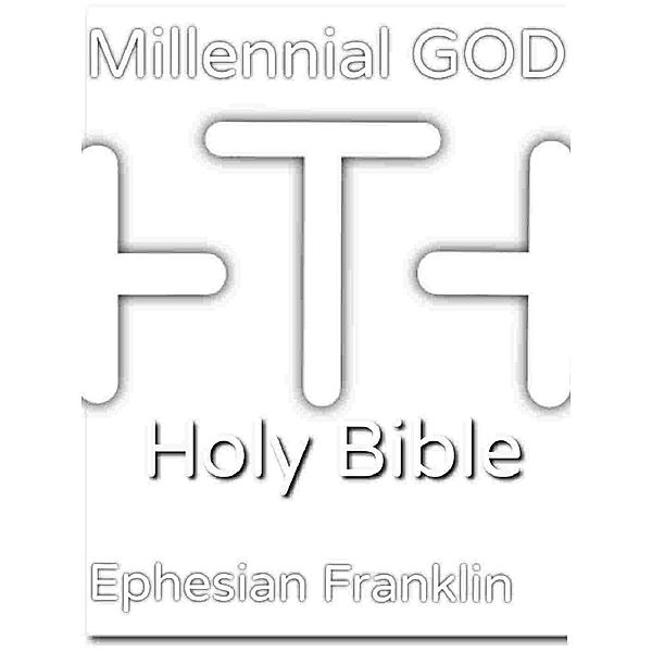 Millennial God Holy Bible, Ephesian Franklin