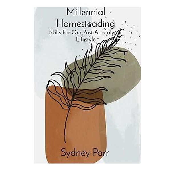 Millennial Homesteading, Sydney Parr