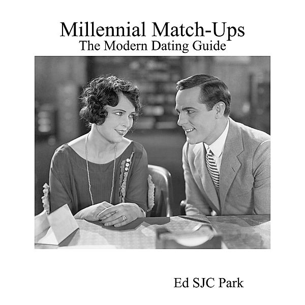 Millennial Match-Ups: The Modern Dating Guide, Ed Sjc Park