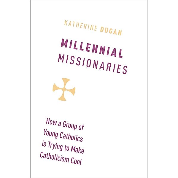 Millennial Missionaries, Katherine Dugan