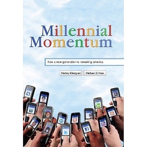 Millennial Momentum, Hais Michael D. Hais, Winograd Morley Winograd
