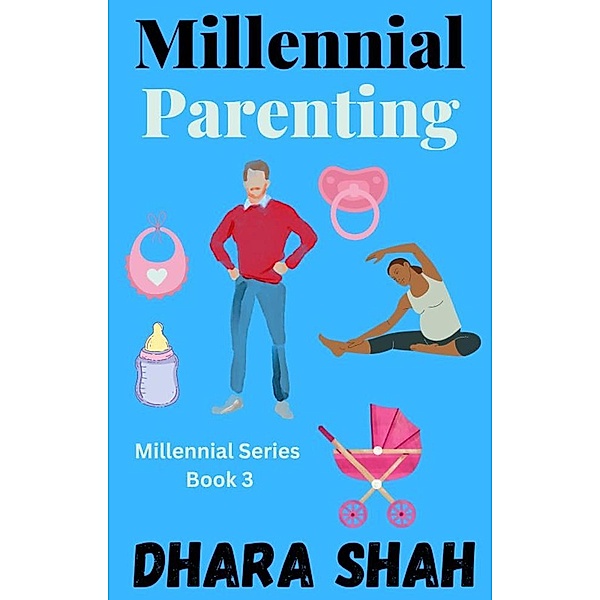 Millennial Parenting (Millennial Series, #3) / Millennial Series, Dhara Shah