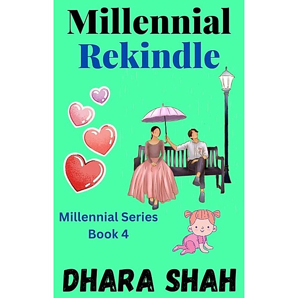 Millennial Rekindle (Millennial Series, #4) / Millennial Series, Dhara Shah
