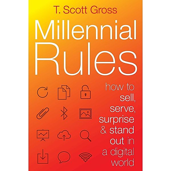 Millennial Rules, T. Scott Gross