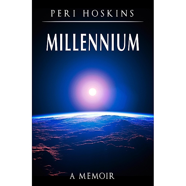 Millennium - A Memoir (The Vince Osbourne Series, #2) / The Vince Osbourne Series, Peri Hoskins