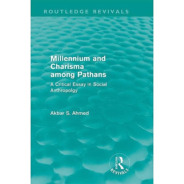 Millennium and Charisma Among Pathans (Routledge Revivals) / Routledge Revivals, Akbar Ahmed