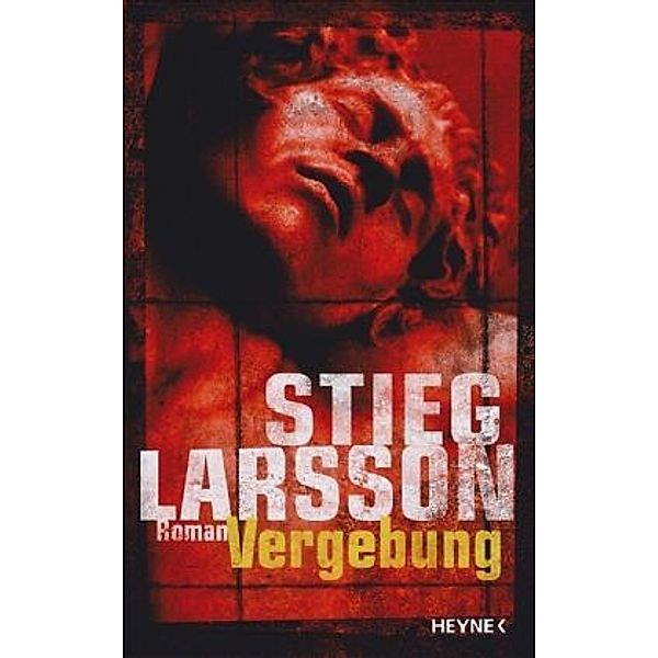 Millennium Band 3: Vergebung, Stieg Larsson