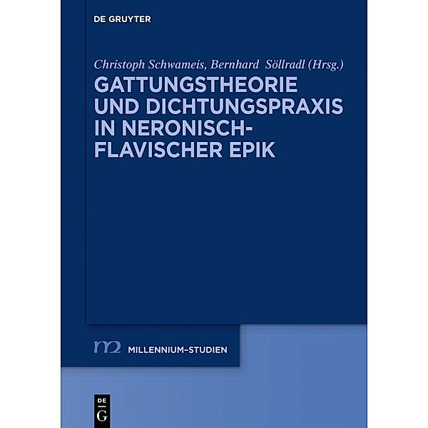 Millennium-Studien / Millennium Studies / Gattungstheorie und Dichtungspraxis in neronisch-flavischer Epik
