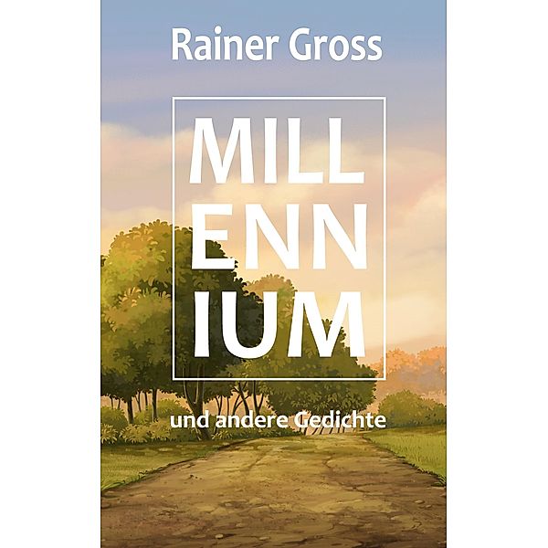 Millennium und andere Gedichte, Rainer Gross
