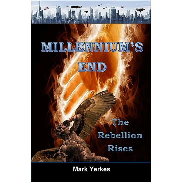 Millennium's End: The Rebellion Rises, Mark Yerkes