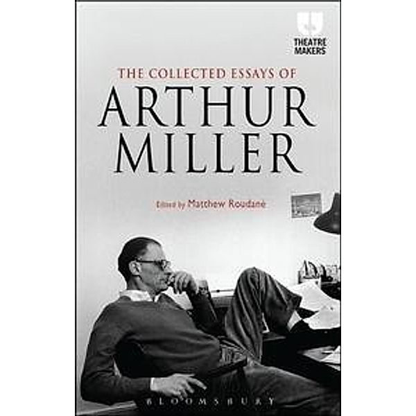 Miller, A: Collected Essays of Arthur Miller, Arthur Miller