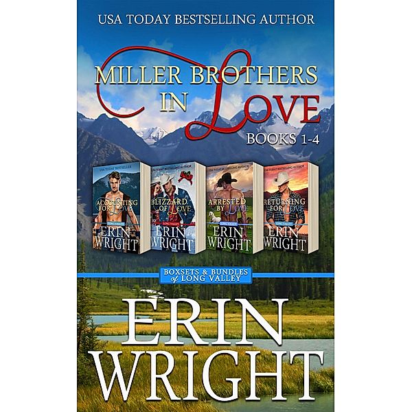 Miller Brothers in Love: A Contemporary Western Romance Boxset (Books 1 - 4) / Boxsets & Bundles of Long Valley, Erin Wright