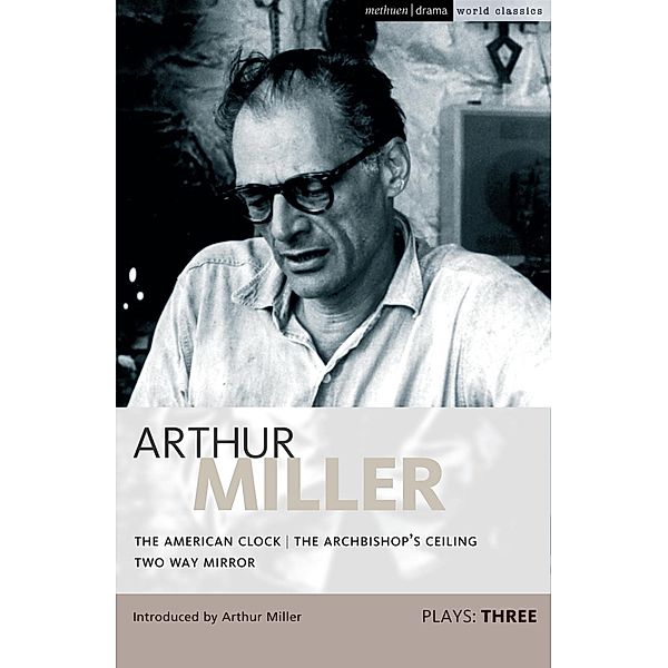 Miller Plays: 3, Arthur Miller