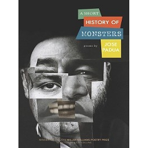 Miller Williams Poetry Prize: A Short History of Monsters, Jose Padua
