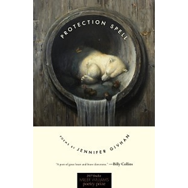 Miller Williams Poetry Prize: Protection Spell, Givhan Jennifer Givhan