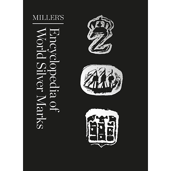 Miller's Encyclopedia of World Silver Marks, Judith Miller, Duncan Campbell