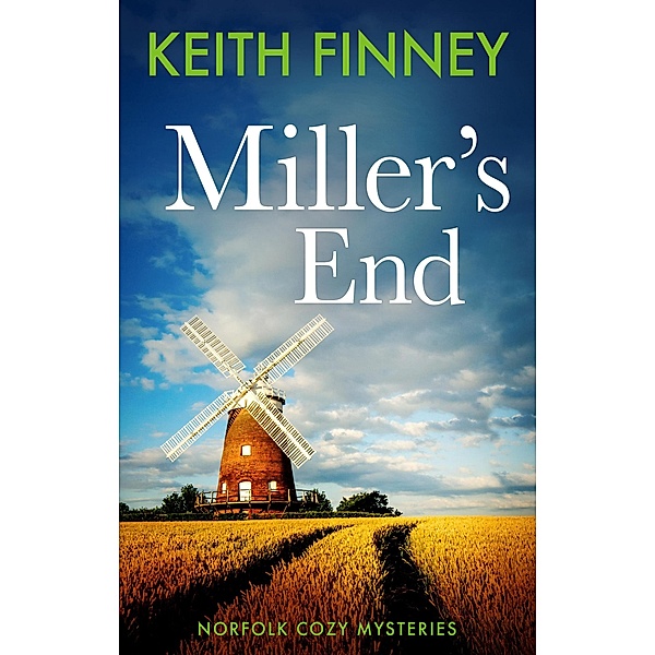 Miller's End (Norfolk Cozy Mysteries, #4) / Norfolk Cozy Mysteries, Keith Finney