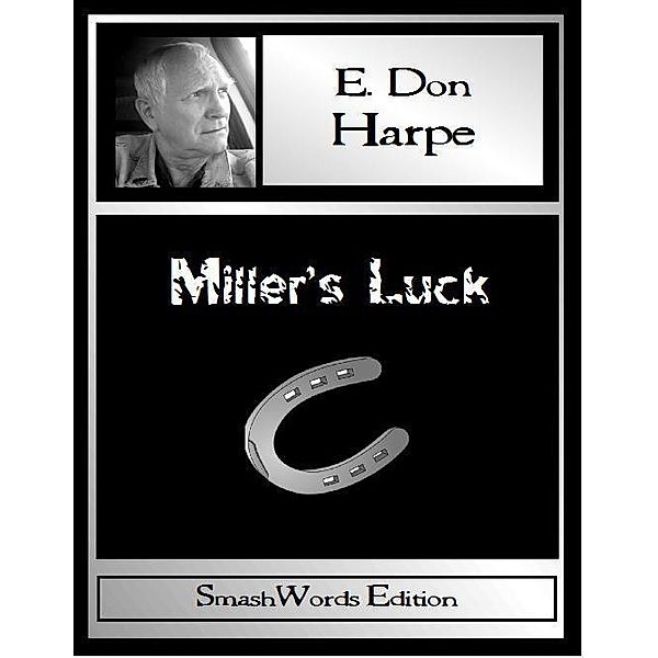 Miller's Luck / E. Don Harpe, E. Don Harpe