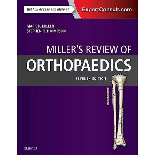 Miller's Review of Orthopaedics, Mark D. Miller, Stephen R. Thompson