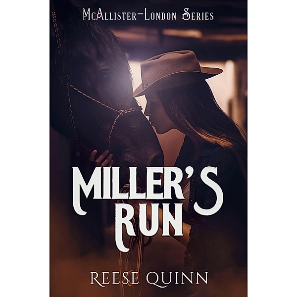 Miller's Run (McAllister-London Series, #3) / McAllister-London Series, Reese Quinn