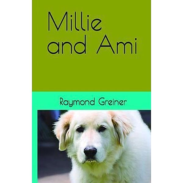 Millie and Ami, Raymond Greiner