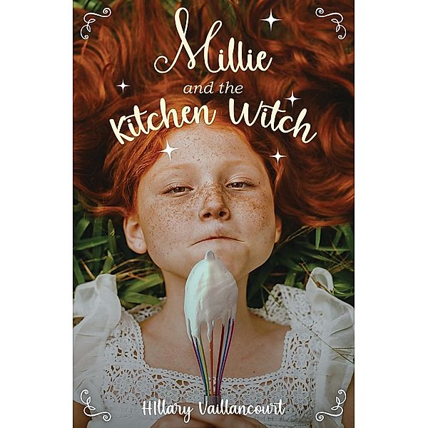 Millie and the Kitchen Witch / Orange Blossom Publishing, Hillary Vaillancourt