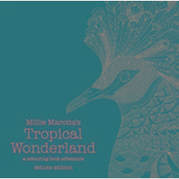 Millie Marotta's Tropical Wonderland Deluxe Edition, Millie Marotta