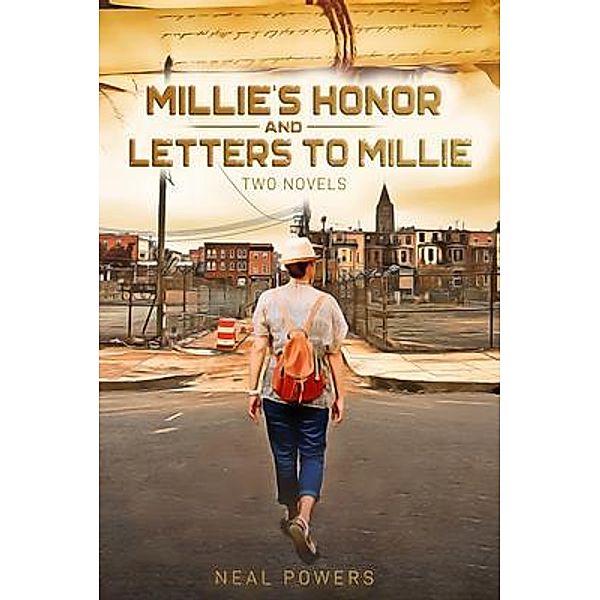 Millie's Honor and Letters to Millie (Two Novels) / PageTurner Press and Media, Neal Powers