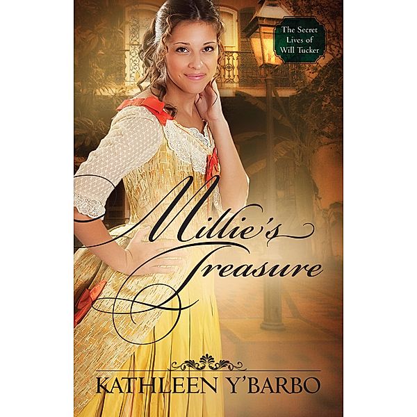 Millie's Treasure / The Secret Lives of Will Tucker, Kathleen Y'Barbo