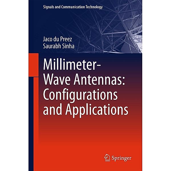 Millimeter-Wave Antennas: Configurations and Applications / Signals and Communication Technology, Jaco du Preez, Saurabh Sinha