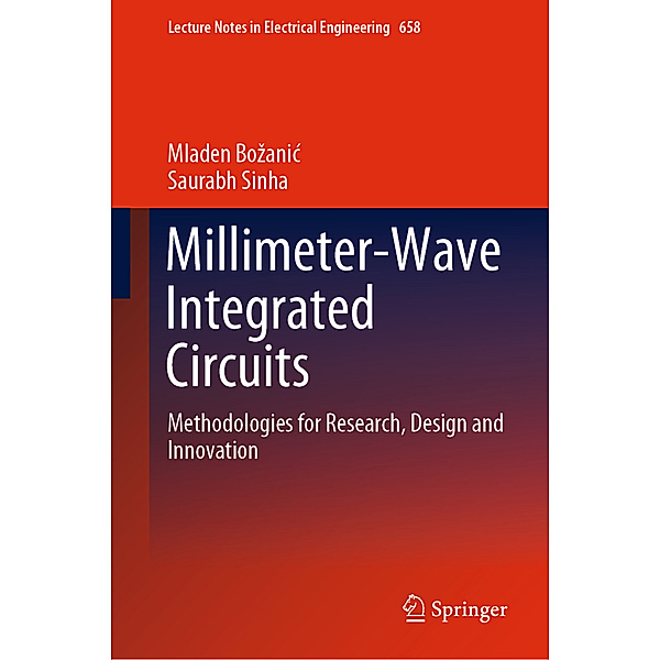 Millimeter-Wave Integrated Circuits, Mladen Bozanic, Saurabh Sinha
